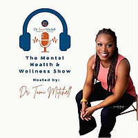 The Mental Health & Wellness Show
