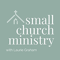 The Small Church Ministry Podcast