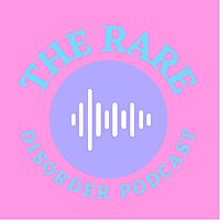 The Rare Disorder Podcast