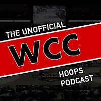 The Unofficial WCC Hoops Podcast