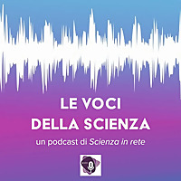 Le voci della scienza