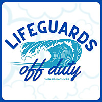 Lifeguards Off Duty with Dr. Michael Kachmar, DPM