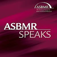 ASBMR Speaks