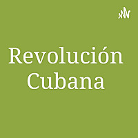 La Revoluci&oacute;n Cubana