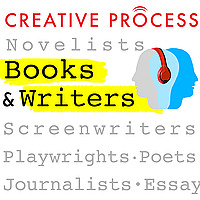 Books & Writers &middot; The Creative Process: Novelists, Screenwriters, Playwrights, Poets, Non-fiction Wr
