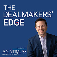 The Dealmakers' Edge with A.Y. Strauss