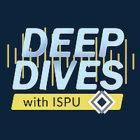 Deep Dives with ISPU