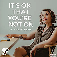 It's OK That You're Not OK with Megan Devine