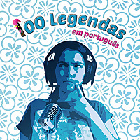 100 Legendas em Portugu&ecirc;s