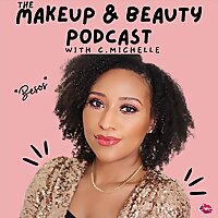 The Makeup & Beauty Podcast
