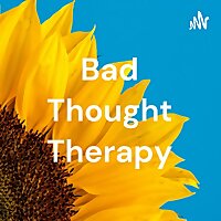 Bad Thought Therapy&trade;