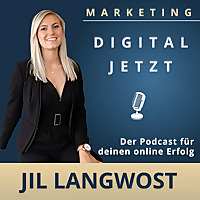DIGITAL JETZT mit Jil Langwost: Social Media Marketing | Online Marketing | Mindset | Business | Str