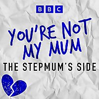You're Not My Mum: The Stepmum's Side