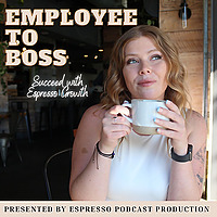 Employee To Boss: Entrepreneurship, Side Hustles, and Business Growth Tips from Experts