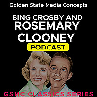 GSMC Classics: Bing Crosby and Rosemary Clooney
