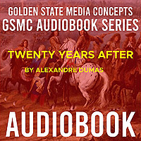 GSMC Audiobook Series: Twenty Years After  by Alexandre Dumas