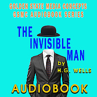 GSMC Audiobook Series: The Invisible Man by H.G. Wells