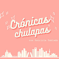 Cr&oacute;nicas Chulapas