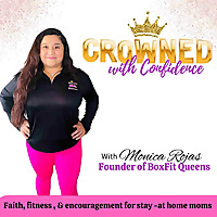 Crowned with Confidence|| Stay- at- home Mom, Mindset, Fitness for Christian Moms, Encouragement, Fi