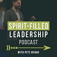 Spirit Filled Leadership Podcast
