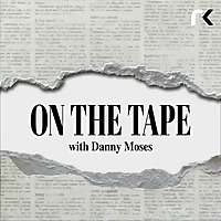 On The Tape with Danny Moses