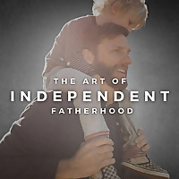 The Art of Independent Fatherhood