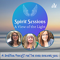 Spirit Sessions A View of the Light