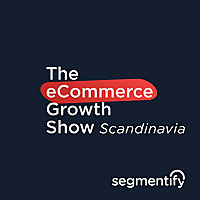 The eCommerce Growth Show Scandinavia