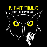 Night Owls Disc Golf Podcast