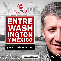 Entre Washington y M&eacute;xico