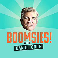 Boomsies! with Dan O'Toole