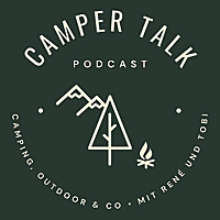 Campertalk Podcast: Camping, Outdoor & Co. mit Ren&eacute; und Tobi