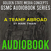 GSMC Audiobook Series: A Tramp Abroad by Mark Twain