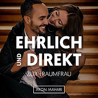 EHRLICH und DIREKT zur Traumfrau