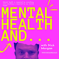 Angry Little Welshman presents: Mental Health AND...