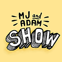 MJ and Adam Show
