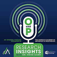 O&P Research Insights with Dr. Steve Gard