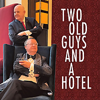 Two Old Guys and a Hotel