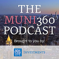 The Muni 360 Podcast from New York Life Investments