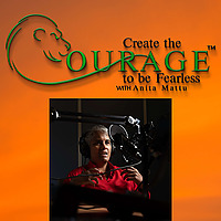 Create the Courage to be Fearless