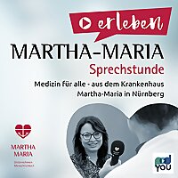 Die Martha-Maria Sprechstunde Medizin f&uuml;r alle. Der Gesundheitspodcast aus dem Krankenhaus Martha