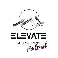 The Elevate Your Running Podcast