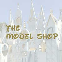 The Model Shop: Imagineering and Disney History