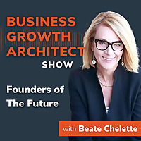 Business Growth Architect Show: Founders of the Future