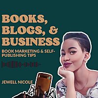 Books, Blogs & Business | Book Marketing + Self-Publishing Tips