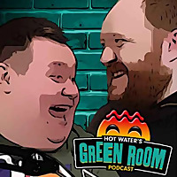 Hot Water's Green Room Podcast