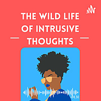 The Wild Life of Intrusive Thoughts