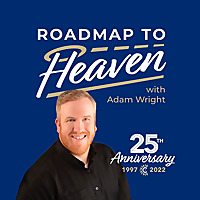 Roadmap To Heaven with Adam Wright