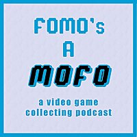 FOMO's A MOFO: Video Game Collecting
