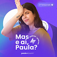 Mas e a&iacute;, Paula?